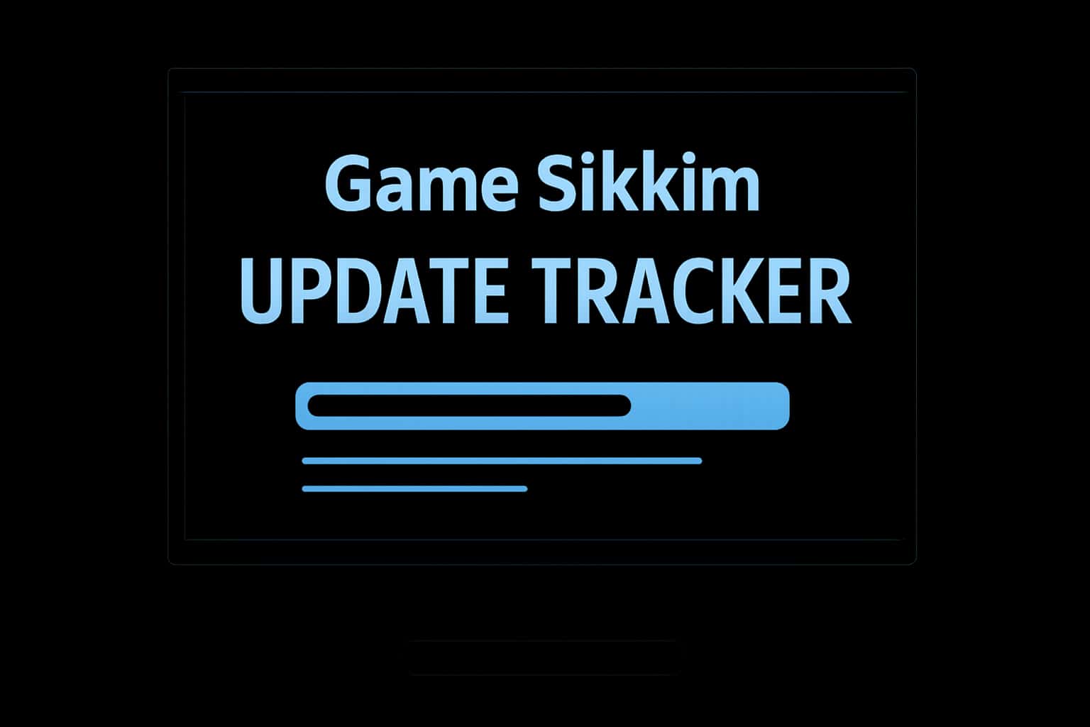 Informative scene featuring Game Sikkim Update Tracker with clear typography.